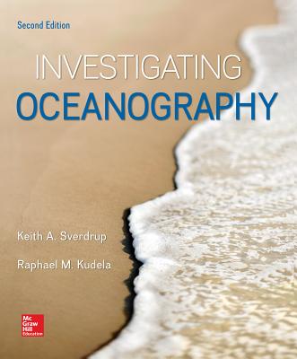 Investigating Oceanography - Sverdrup, Keith, and Kudela, Raphael