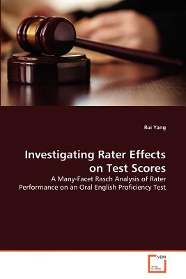 Investigating Rater Effects on Test Scores - Yang, Rui