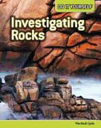Investigating Rocks: Rock Cycle