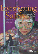 Investigating Safely: A Guide for High School Teachers - Kwan, Terry, and Texley, Juliana, Ms.