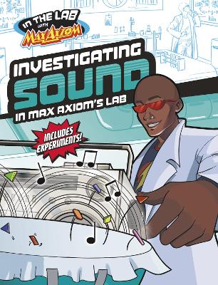 Investigating Sound in Max Axiom's Lab - Turner, Myra Faye