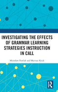 Investigating the Effects of Grammar Learning Strategies Instruction in Call