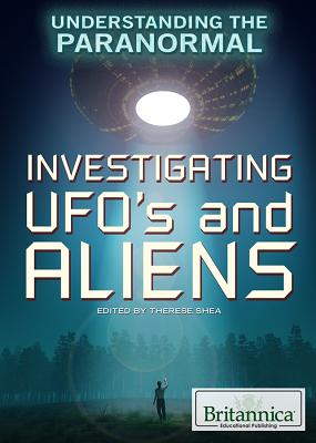 Investigating UFOs and Aliens - Shea, Therese M