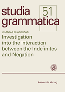 Investigation Into the Interaction Between the Indefinites and Negation