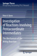 Investigation of Reactions Involving Pentacoordinate Intermediates: The Mechanism of the Wittig Reaction