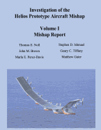 Investigation of the Helios Prototype Aircraft Mishap - Volume I Mishap Report - Brown, John M, and Perez-Davis, Marla E, and Ishmael, Stephen D