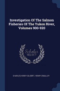 Investigation Of The Salmon Fisheries Of The Yukon River, Volumes 900-920