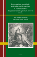 Investigations Into Magic, an Edition and Translation of Martn del Ro's Disquisitionum Magicarum Libri Sex: Volume 5