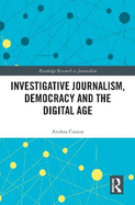 Investigative Journalism, Democracy and the Digital Age