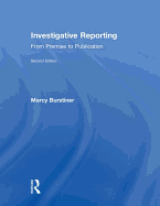 Investigative Reporting: From Premise to Publication