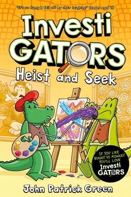 InvestiGators: Heist and Seek: A Laugh-Out-Loud Comic Book Adventure! - Green, John Patrick