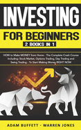 Investing for Beginners: 2 Books in 1: HOW to Make MONEY from Home - The Complete Crash Course Including: Stock Market & Options Trading - To Start Making Money RIGHT NOW