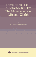 Investing for Sustainability: The Management of Mineral Wealth