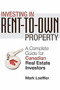 Investing in Rent-To-Own Property: A Complete Guide for Canadian Real Estate Investors