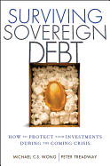 Investing in the Age of Sovereign Defaults: How to Preserve Your Wealth in the Coming Crisis