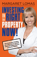 Investing in the Right Property Now!