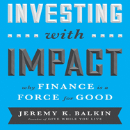 Investing with Impact: Why Finance Is a Force for Good