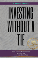 Investing without a tie: How Young Millionaires Accelerate your way to riches