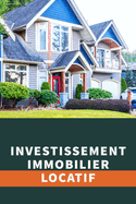 investissement immobilier locatif: comment maximiser vos revenus