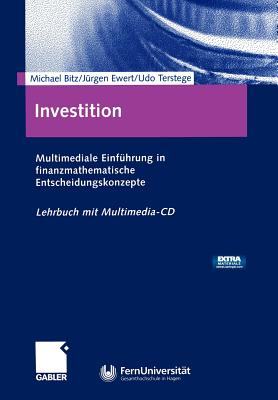 Investition: Multimediale Einf Hrung in Finanzmathematische Entscheidungskonzepte - Bitz, Michael, Ed.D., and Ewert, J Rgen, and Terstege, Udo