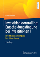 Investitionscontrolling: Entscheidungsfindung bei Investitionen I: Investitionscontrolling und Investitionstheorie