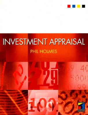Investment Appraisal - Holmes, Philip, and Holmes, Phil