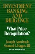 Investment Banking and Diligence: What Price Deregulation?