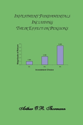 Investment Fundamentals Including Their Effects on Pensions - Thormann, Arthur O R