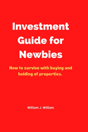 Investment Guide for Newbies: How to survive with buying and holding of properties