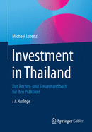 Investment in Thailand: Das Rechts- Und Steuerhandbuch Fur Den Praktiker