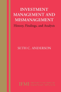 Investment Management and Mismanagement: History, Findings, and Analysis