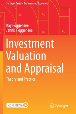 Investment Valuation and Appraisal: Theory and Practice - Poggensee, Kay, and Poggensee, Jannis