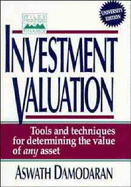 Investment Valuation: Tools and Techniques for Determining the Value of Any Asset