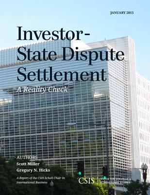 Investor-State Dispute Settlement: A Reality Check - Miller, Scott, and Hicks, Gregory N.