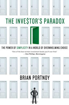 Investor's Paradox: The Power of Simplicity in a World of Overwhelming Choice - Portnoy, Brian
