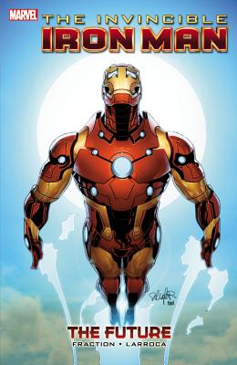 Invincible Iron Man Volume - 11: The Future - Fraction, Matt (Text by)