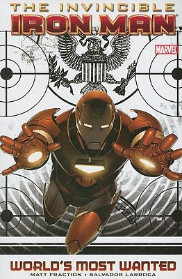 Invincible Iron Man - Volume 2: World's Most Wanted - Book 1 - Fraction, Matt (Text by)