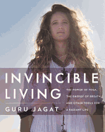 Invincible Living: The Power of Yoga, the Energy of Breath, and Other Tools for a Radiant Life