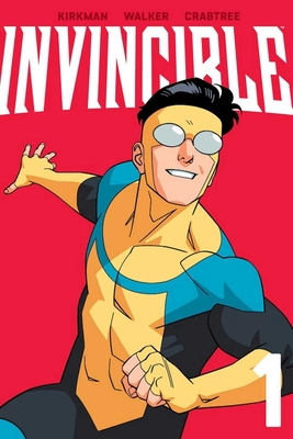 Invincible Volume 1 (New Edition) - Kirkman, Robert, and Walker, Cory, and Crabtree, Bill