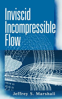 Inviscid Incompressible Flow - Marshall, Jeffrey S