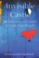 Invisible Castle: The Collected Haiku of John Sandbach