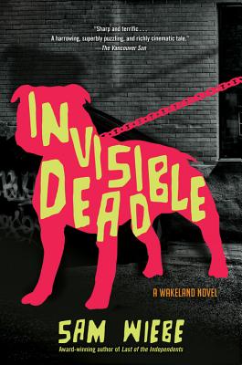 Invisible Dead - Wiebe, Sam