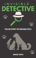 Invisible Detective: The Mystery of Missing Pets