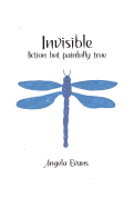 Invisible: Fiction but Painfully True