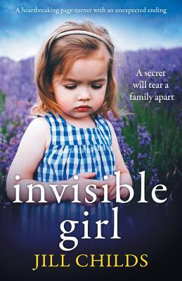 Invisible Girl: A heartbreaking page turner with an unexpected ending - Childs, Jill