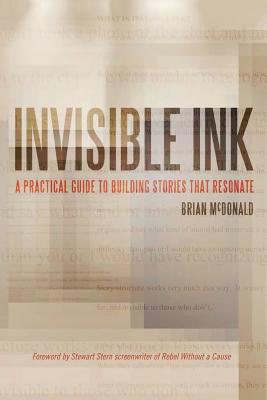 Invisible Ink: A Practical Guide to Building Stories that Resonate - McDonald, Brian
