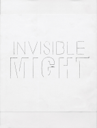 Invisible Might: Works from 1965-1971