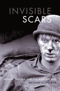 Invisible Scars: Mental Trauma and the Korean War