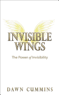 Invisible Wings: The Power of Invisibility