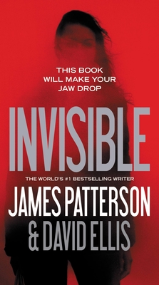 Invisible - Patterson, James, and Ellis, David